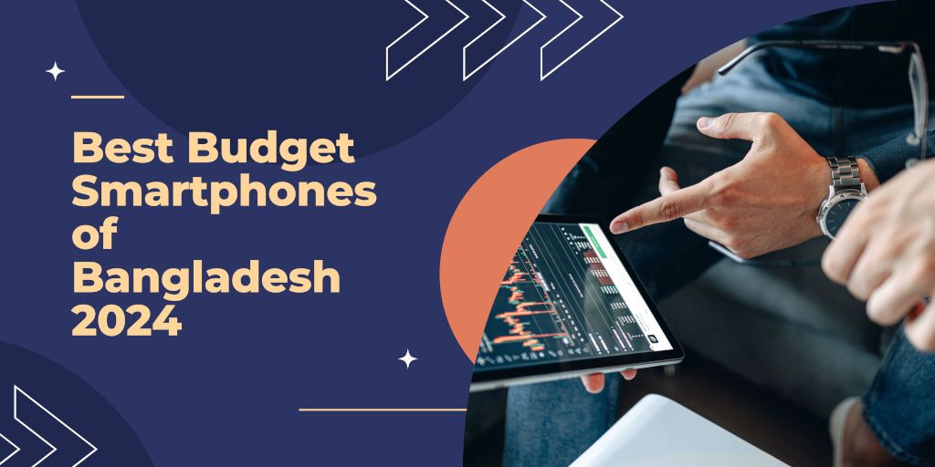 Best Budget Smartphone Prices in Bangladesh 2024