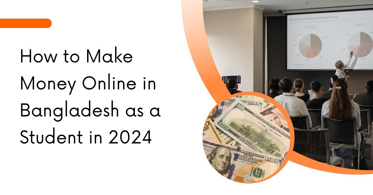 How to Make Money Online in Bangladesh as a Student in 2024