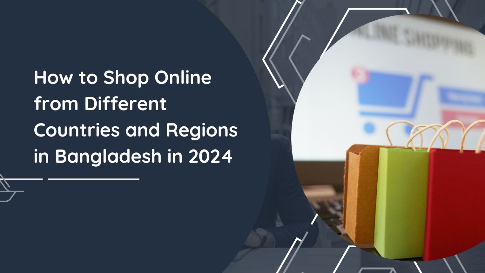 How to Shop Online from Different Countries and Regions in Bangladesh