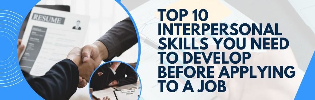 Top 10 Interpersonal Skills You Need to Develop Before Applying to A Job