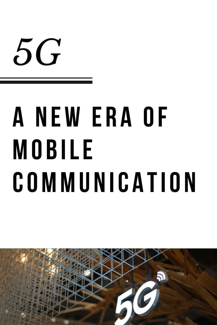 5G, A New Era Of Mobile Communication