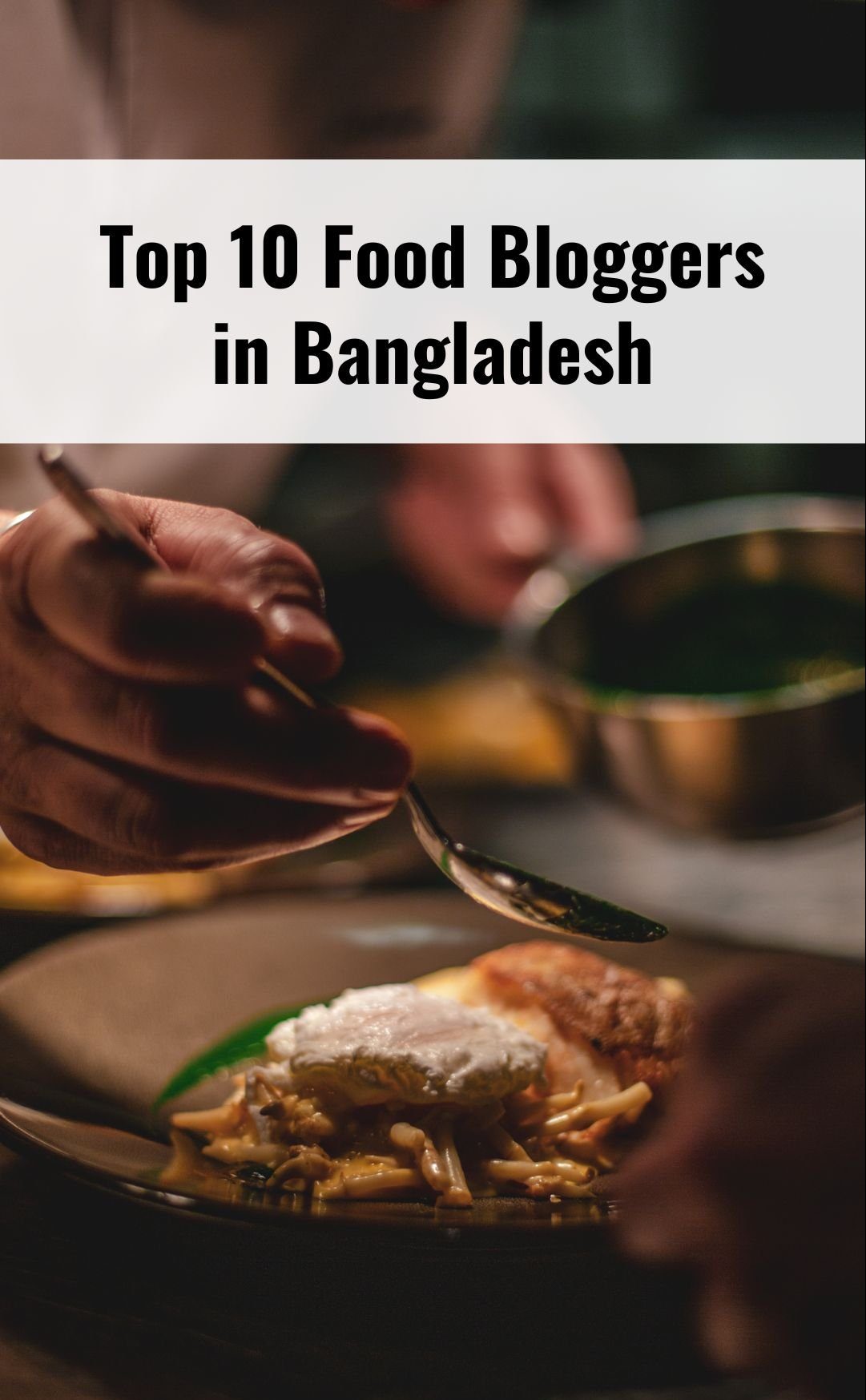 Top 10 Food Bloggers in Bangladesh