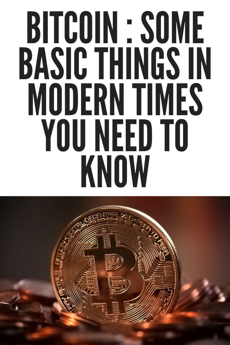 Bitcoin: Some basic things in modern times you need to know