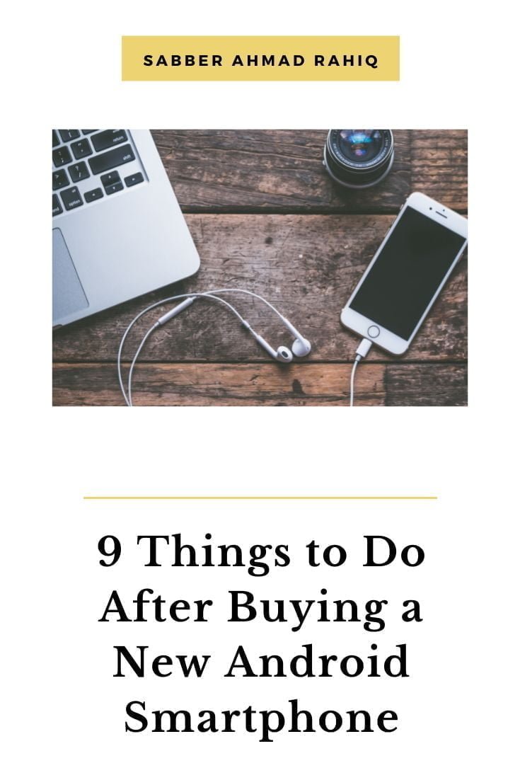 9 Things to Do After Buying a New Android Smartphone